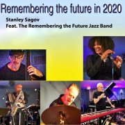 Stanley Sagov - Remembering the Future in 2020 (Live) (2020)