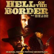 Sid de la Cruz - Hell on the Border (Original Motion Picture Soundtrack) (2020) [Hi-Res]