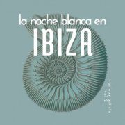 VA - La Noche Blanca En Ibiza, Vol. 2 (2025)