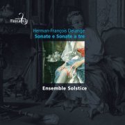 Ensemble Solstice - Delange: Sonate e Sonate a tre (2011)