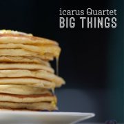 Icarus Quartet - Big Things (2022) Hi-Res