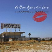 The Cornell Hurd Band - A Bad Year for Love (2010)