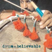 The Dhol Foundation - Drum-Believable (2007)