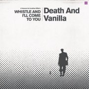 Death and Vanilla - Whistle and I'll Come to You (2025) [Hi-Res]