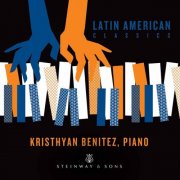 Kristhyan Benitez - Latin American Classics (2020) [Hi-Res]