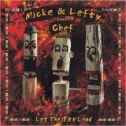 Micke & Lefty - Let The Fire Lead (Feat. Chef) (2020) [CD Rip]