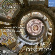 Concerto De' Cavalieri & Marcello Di Lisa - Alessandro Scarlatti: Opera Overtures and Concertos (2016) [CD Rip]