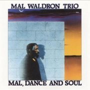 Mal Waldron - Mal, Dance and Soul (1989)