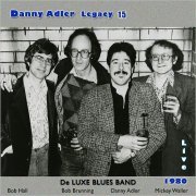 Danny Adler - The Danny Adler Legacy Series Vol. 15: De Luxe Blues Band Live 1980 (2013)