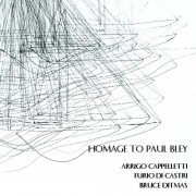 Arrigo Cappelletti, Furio Di Castri, Bruce Ditmas - Homage to Paul Bley (2015)