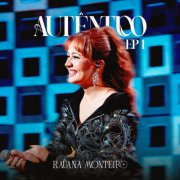 Rauana Monteiro - Autêntico (Ao Vivo / EP1) (2025) Hi-Res