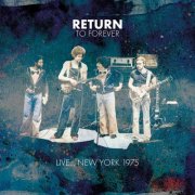 Return To Forever - Live... New York 1975 (2025)