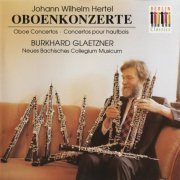 Burkhard Glaetzner - Hertel: Oboe Concertos (1991)