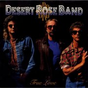 The Desert Rose Band - True Love (1991)