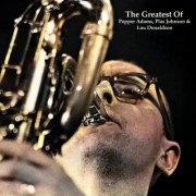 Pepper Adams - The Greatest Of Pepper Adams, Plas Johnson & Lou Donaldson (2022)