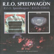 REO Speedwagon - R.E.O. Speedwagon (1971) & R.E.O. T.W.O. (1972) [2007]