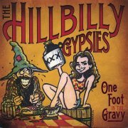 The Hillbilly Gypsies - One Foot In the Gravy (2006)