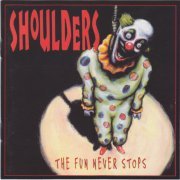 Shoulders - The Fun Never Stops (1996)