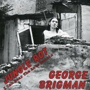 George Brigman – Jungle Rot / I Can Hear The Ants Dancin' (Reissue) (1975-77/2005)