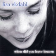 Lisa Ekdahl & Peter Nordahl Trio - When Did You Leave Heaven (1995) Lossless