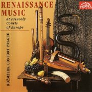 Rožmberk Consort Prague - Renaissance Music at Princely Courts of Europe (1996) CD-Rip