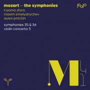 Il Pomo d' Oro, Maxim Emelyanychev, Aylen Pritchin - Mozart: Symphonies Nos. 35 & 36, Violin Concerto No. 3 (2025) [Hi-Res]