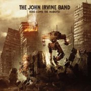 The John Irvine Band - Here Come The Robots! (2025)