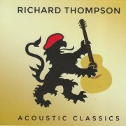 Richard Thompson - Acoustic Classics (2014)