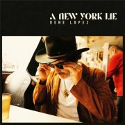 Rene Lopez - A New York Lie (2025) Hi-Res