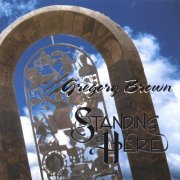 Greg Brown - Standing Here (2002)
