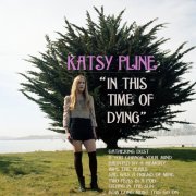 Katsy Pline - In This Time of Dying (2020)