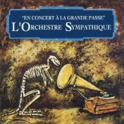 L'Orchestre Sympathique - En Concert A La Grande Passe (Remastered) (1979/2005)