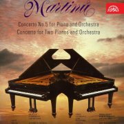 Aleš Bílek, Věra Lejsková, Vlastimil Lejsek, Jindrich Rohan, Jiří Waldhans - Martinů: Piano Concerto No. 5 & Concerto for Two Pianos and Orchestra (2017)
