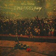 Neil Young - Time Fades Away (1973/2022)