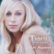 Tammy Cochran - Life Happened (1994)