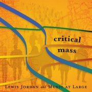Lewis Jordan and Music at Large - Critical Mass (2022) Hi Res