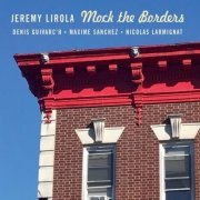 Jeremy Lirola - Mock the Borders (2021) [Hi-Res]