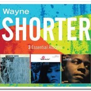 Wayne Shorter - 3 Essential Albums [3CD Remastered Box Set] (2017)