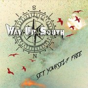 Way up South - Set Yourself Free (2019)