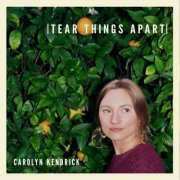 Carolyn Kendrick - Tear Things Apart (2020)