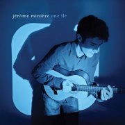 Jérôme Minière - Une île (2015)