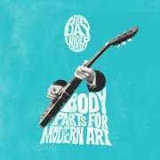 noonday underground - Body Parts for Modern Art (2015)