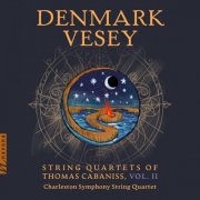 Charleston Symphony String Quartet - Denmark Vesey: String Quartets of Thomas Cabaniss, Vol. II (2024) Hi-Res