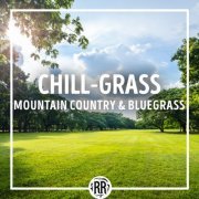 VA - Chill-Grass: Mountain Country & Bluegrass (2022)