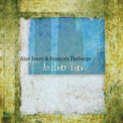 Alan Jones, François Theberge - Another View (2013)