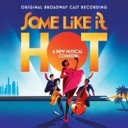 MARC SHAIMAN, Scott Wittman - Some Like It Hot (2023) [Hi-Res]