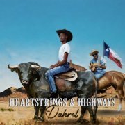 Dahrel - Heartstrings & Highways (2024)