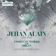 Chopin University Press - Jehan Alain: Complete Works for Organ (2022)