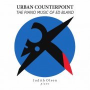 Judith Olson - Urban Counterpoint: The Music of Ed Bland (2020)