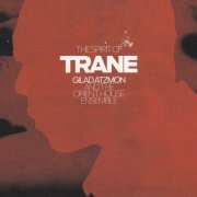 Gilad Atzmon, The Orient House Ensemble - The Spirit Of Trane (2017)